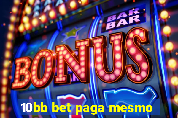 10bb bet paga mesmo